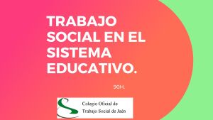 EL TRABAJO SOCIAL EN EL SISTEMA EDUCATIVO.